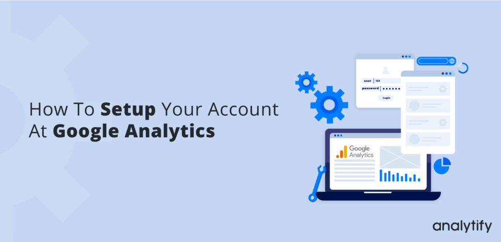 how to setup your google analytics account