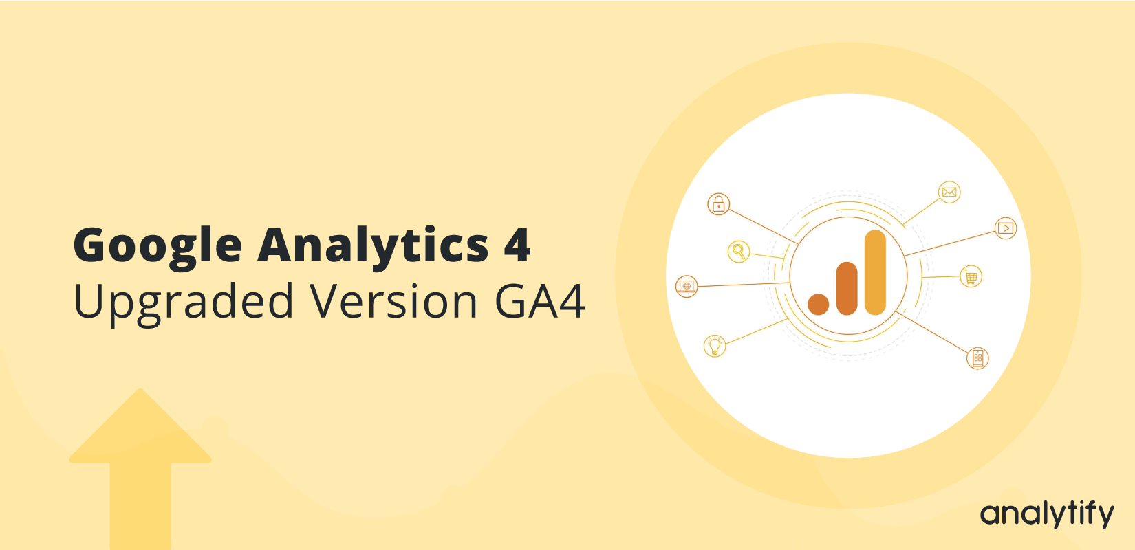 Google Analytics 4 Upgraded Version GA4