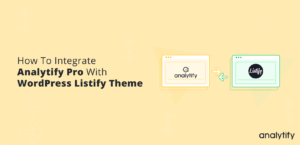 How To Integrate Analytify Pro With WordPress Listify Theme