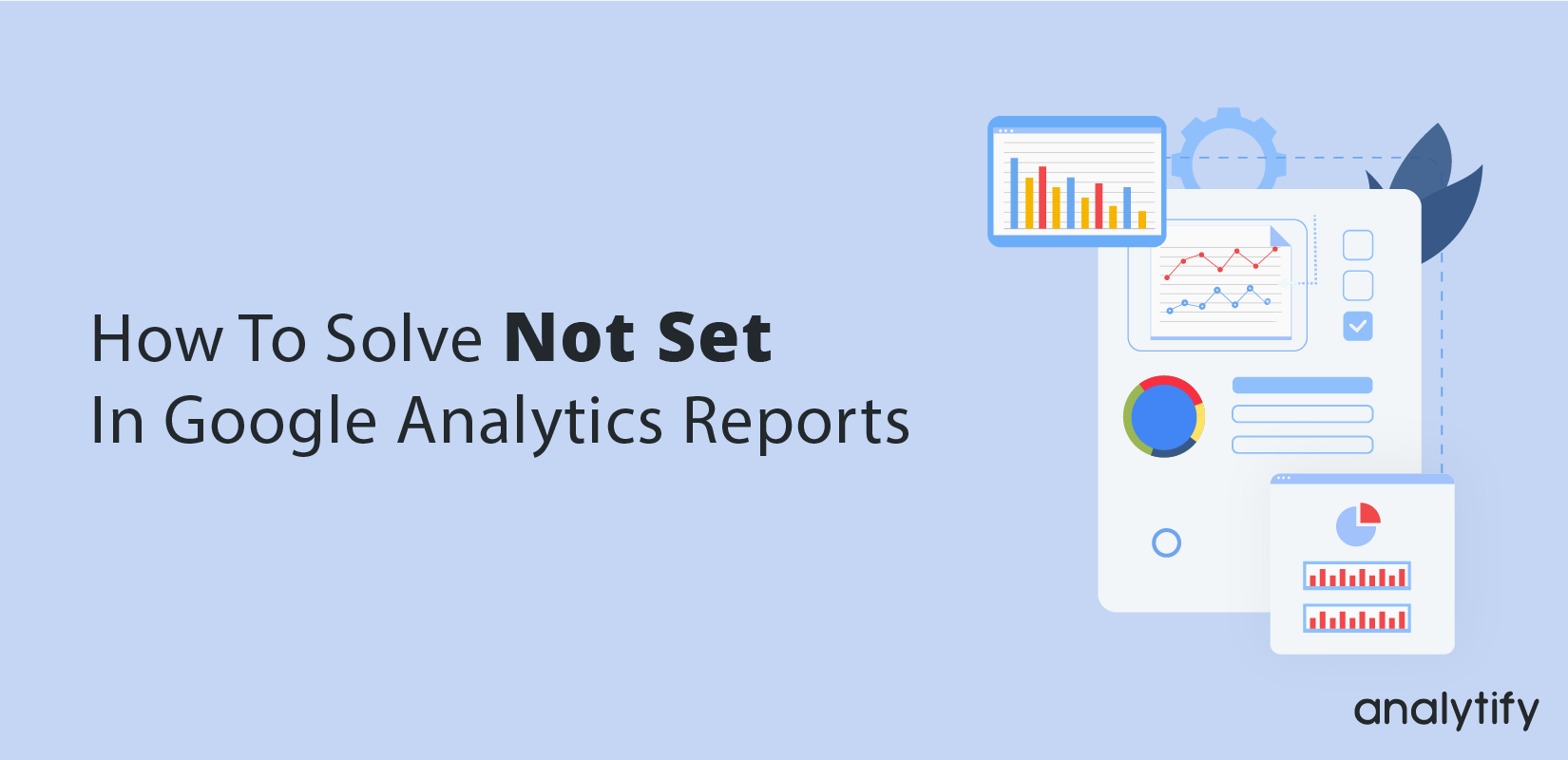 solve Not Set in Google Analytics reports