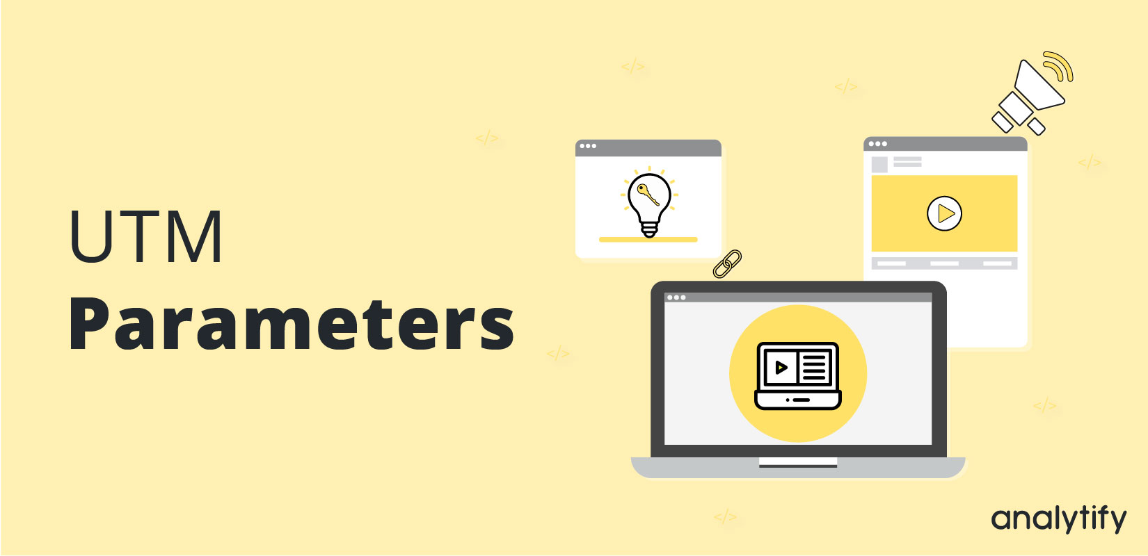 UTM Parameters. What are utm parameters and how to use them