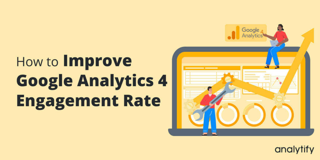 Improve Google Analytics 4 engagement rate