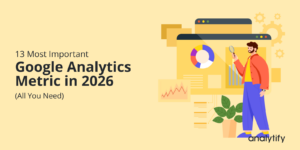 Google Analytics metrics in 2026