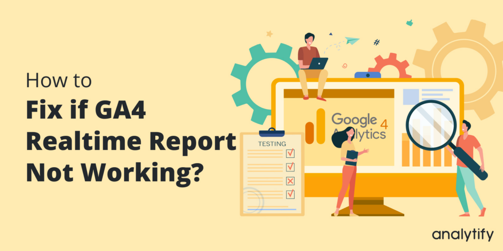 how to fix if GA4 realtime report not working