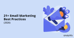 21+ Email Marketing Best Practices 2026