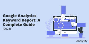 Google Analytics Keyword Report