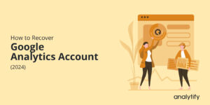 How to recover Google Analytics account