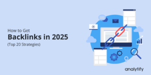 How to Get Backlinks in 2024 (Top 20 Strategies)