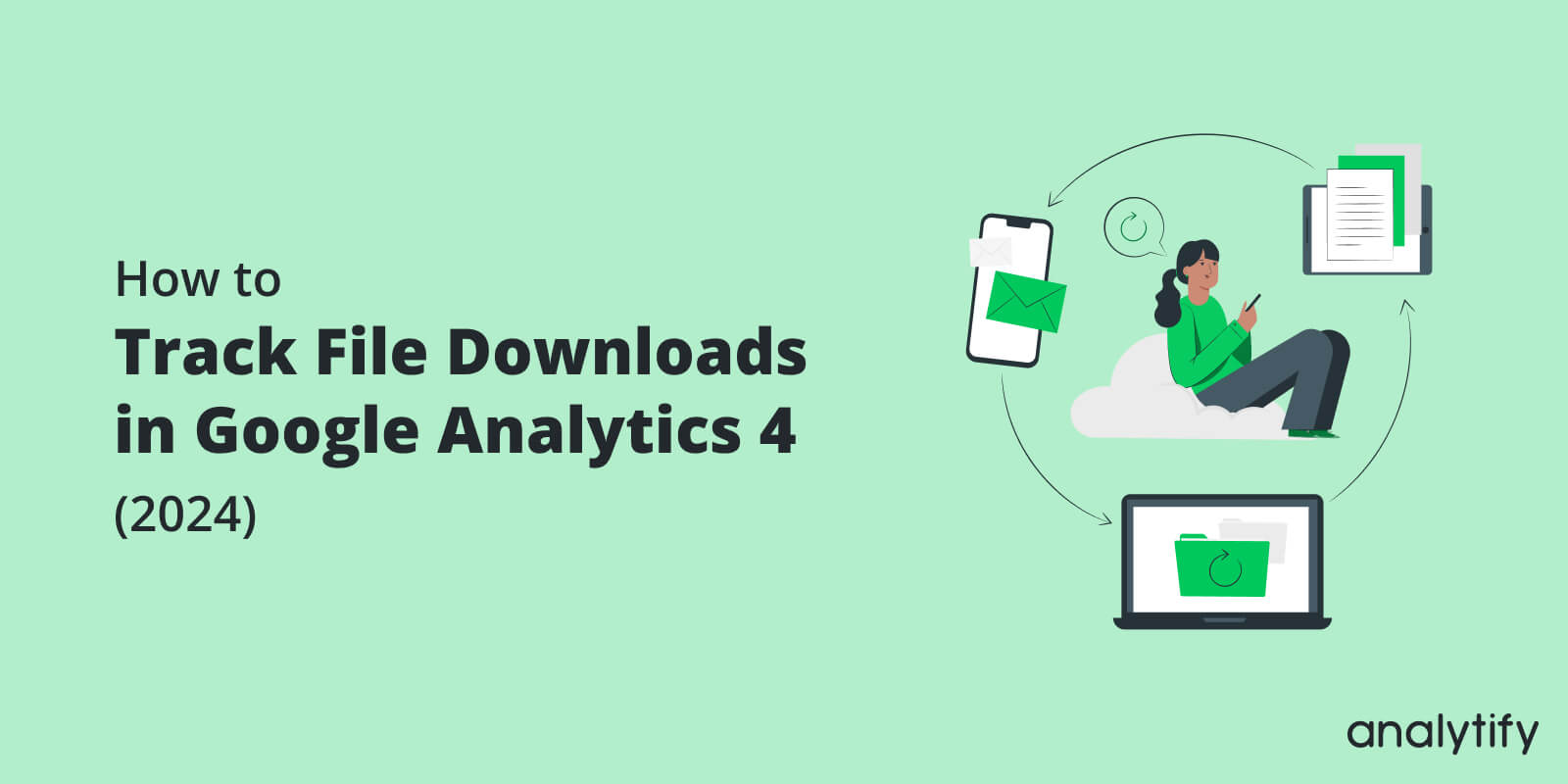 How to Track File Downloads in Google Analytics 4