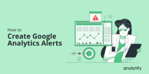 Create Google Analytics 4 alerts