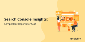 Google Search Console Insights