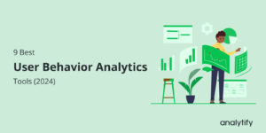 9 Best User Behavior Analytics tools (2024)