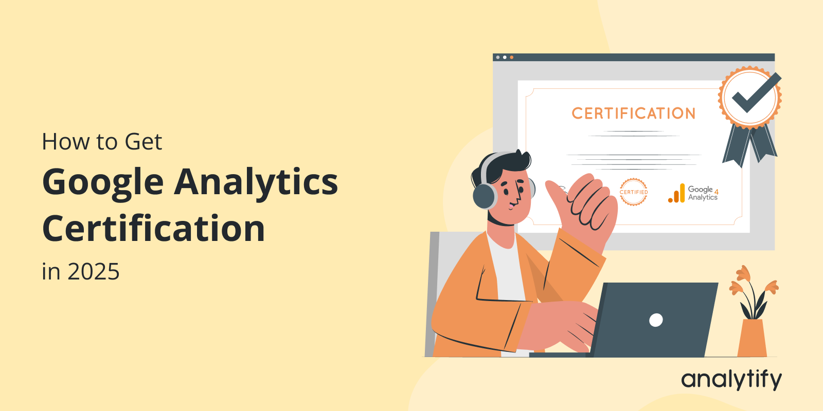 How to Get Google Analytics Certification in 2025