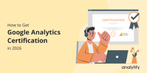 How to Get Google Analytics Certification