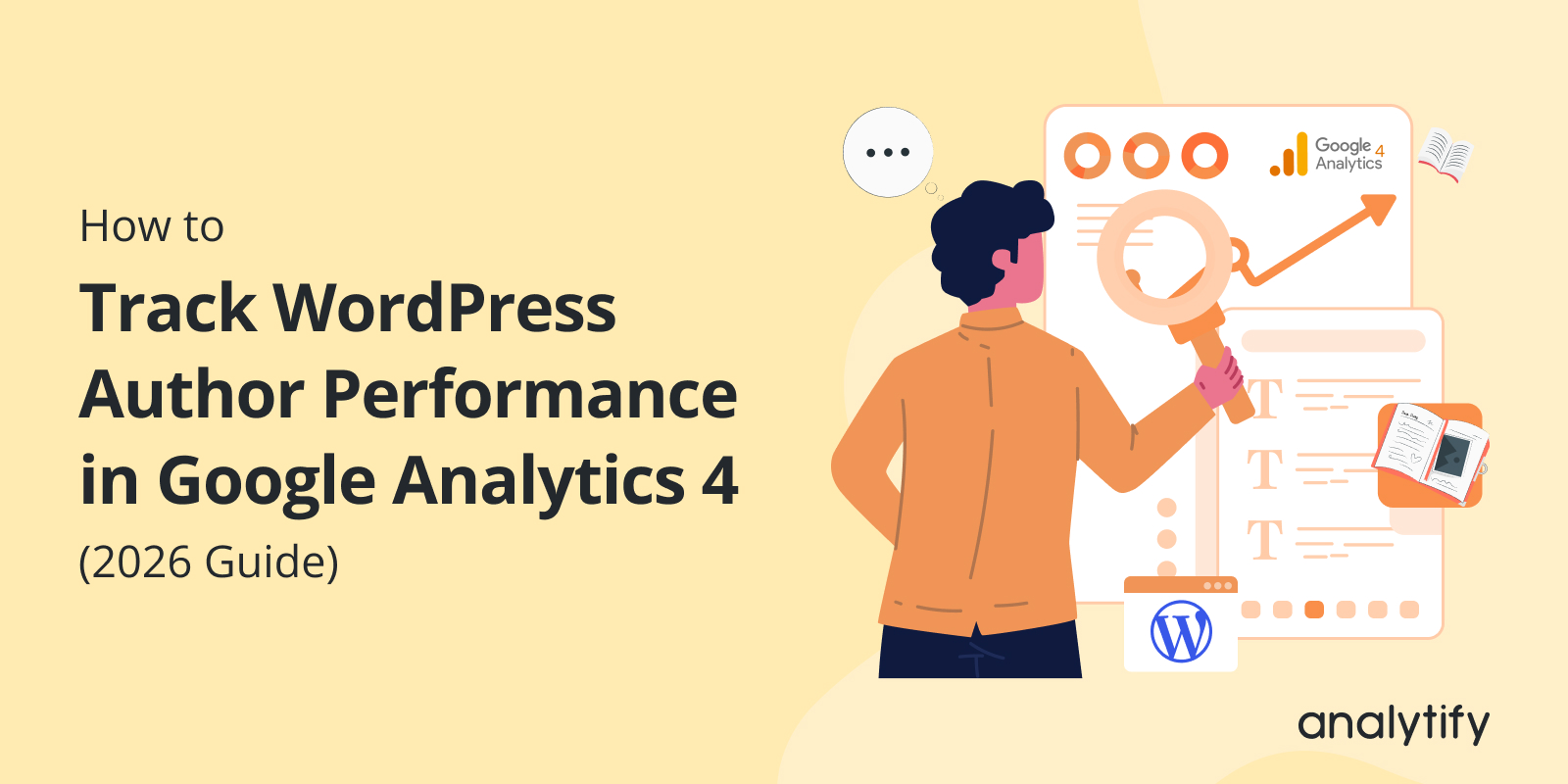 How to Track WordPress Author Performance in Google Analytics 4 (2026 Guide)