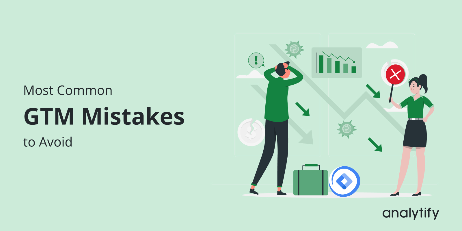 Common Google Tag Manager Mistakes