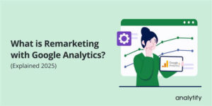 What is remarketing with google analytics
