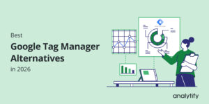 8 Best Google Tag Manager Alternatives