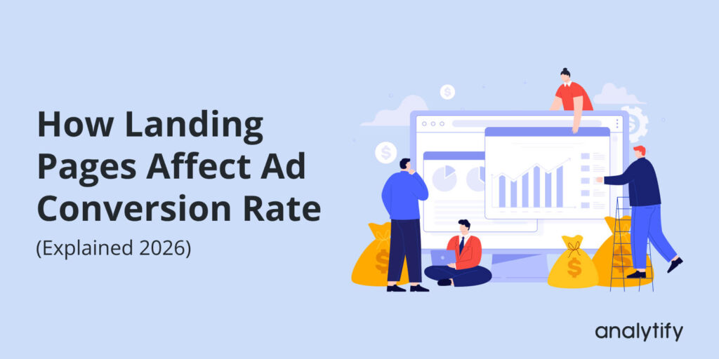 How Landing Pages Affect Ad Conversion Rate?