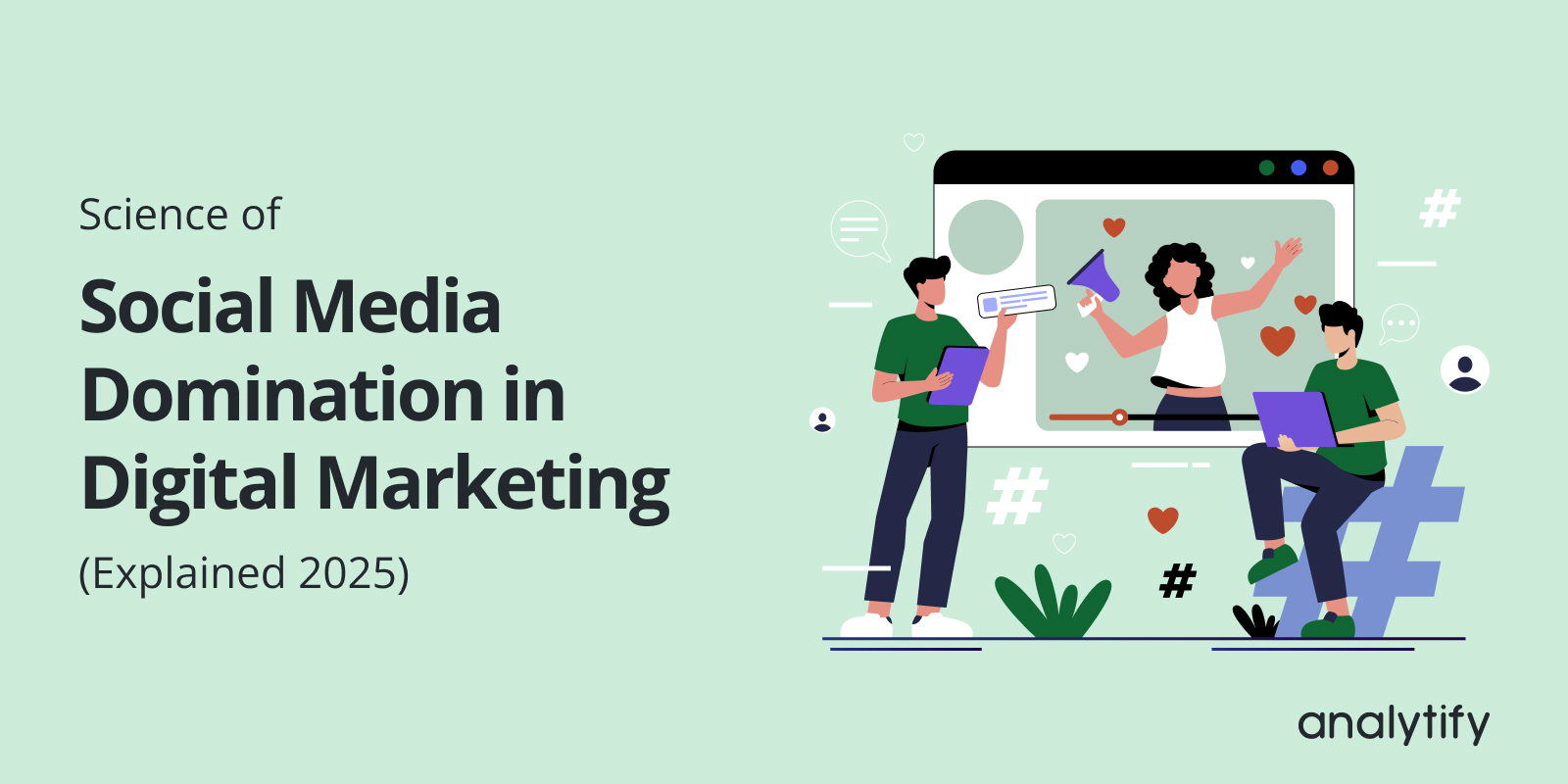 Science of Social Media Domination in Digital Marketing
