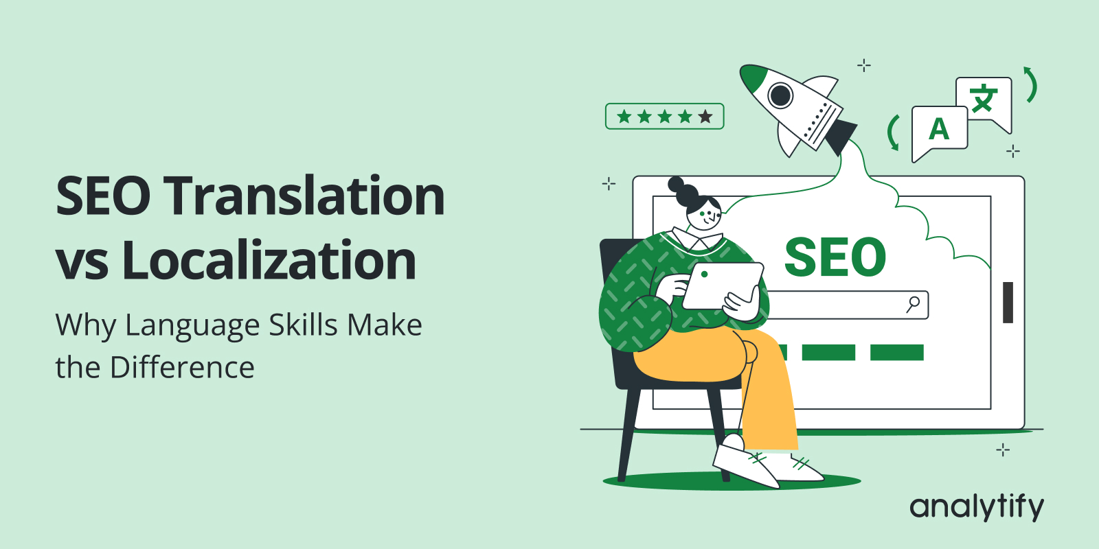 SEO Translation vs Localization Why Language Skills Make the Difference