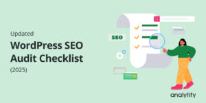 Updated WordPress SEO Audit Checklist (2025)