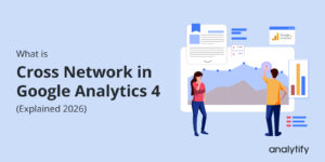 What is cross network in Google Analytics