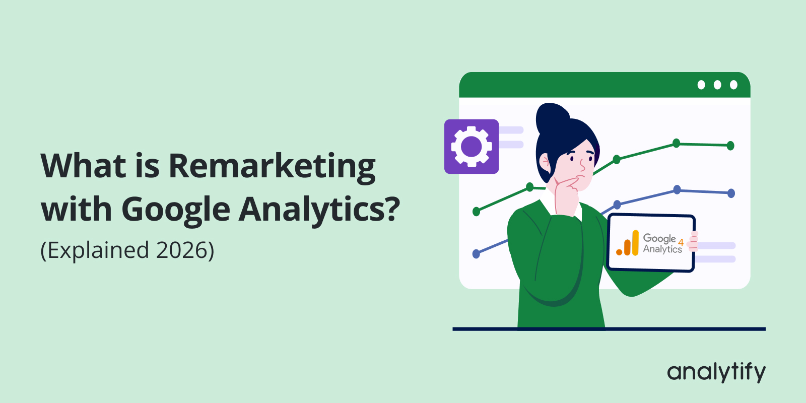 What is Remarketing with Google Analytics?