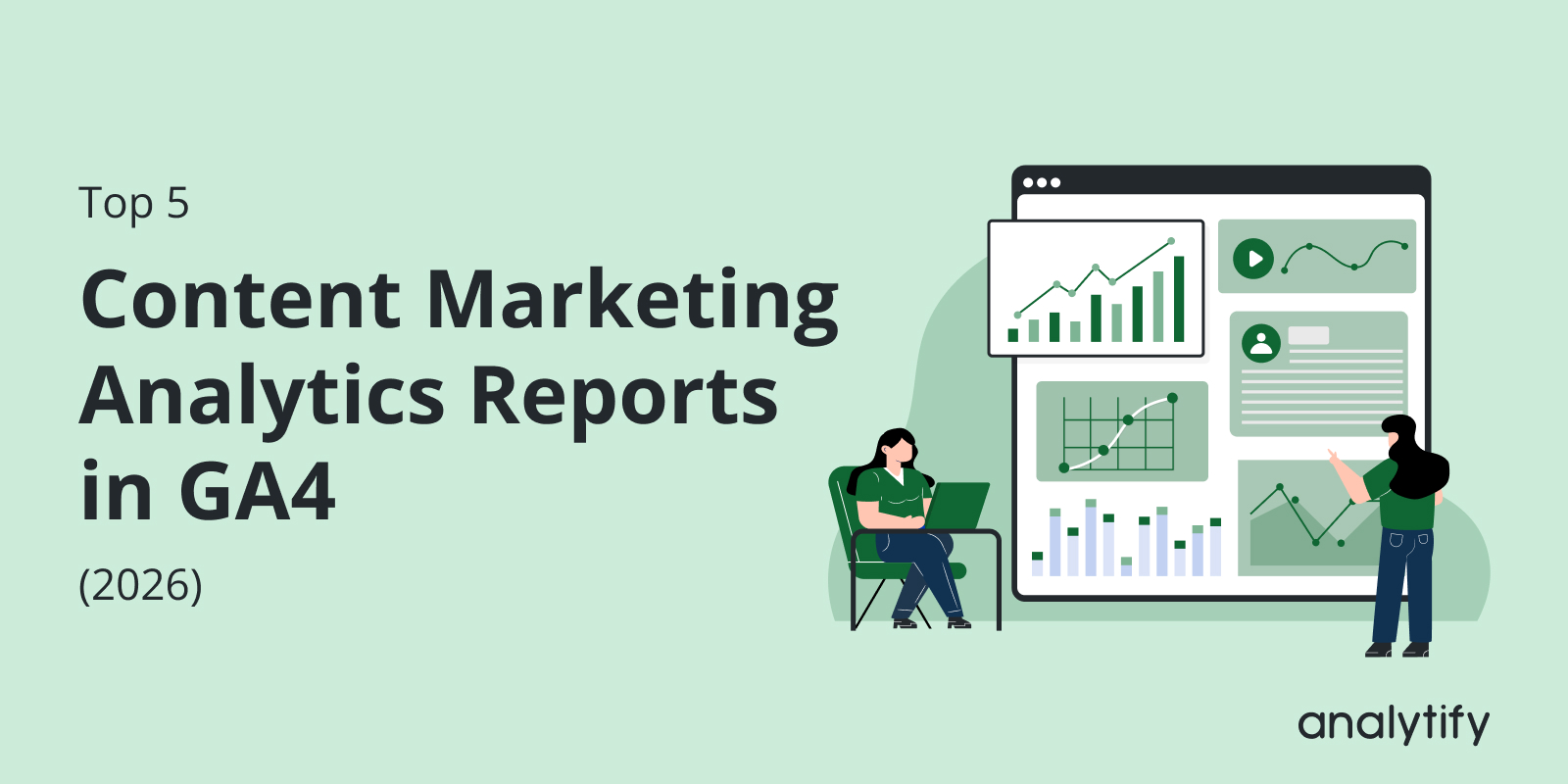 Top 5 Content Marketing Analytics Reports in GA4 (2026)