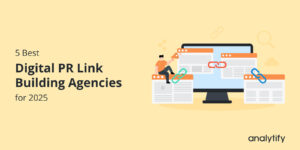 5 Best Digital PR Link Building Agencies for 2025