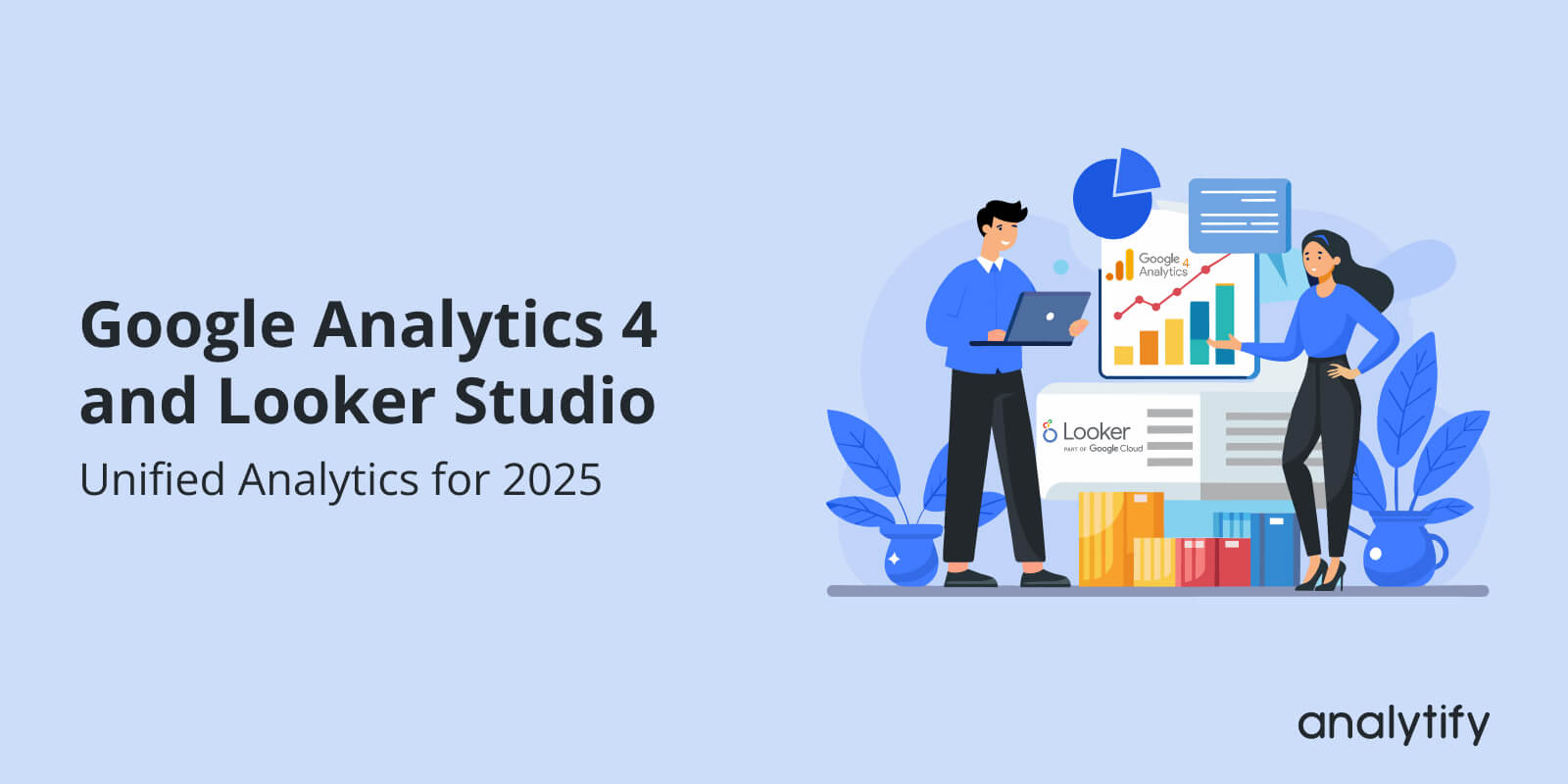 Google Analytics 4 and Looker Studio_ Unified Analytics for 2025