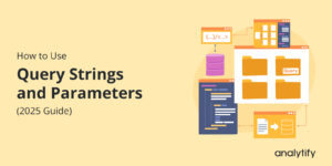 How to Use Query String Parameter (2025 Guide)