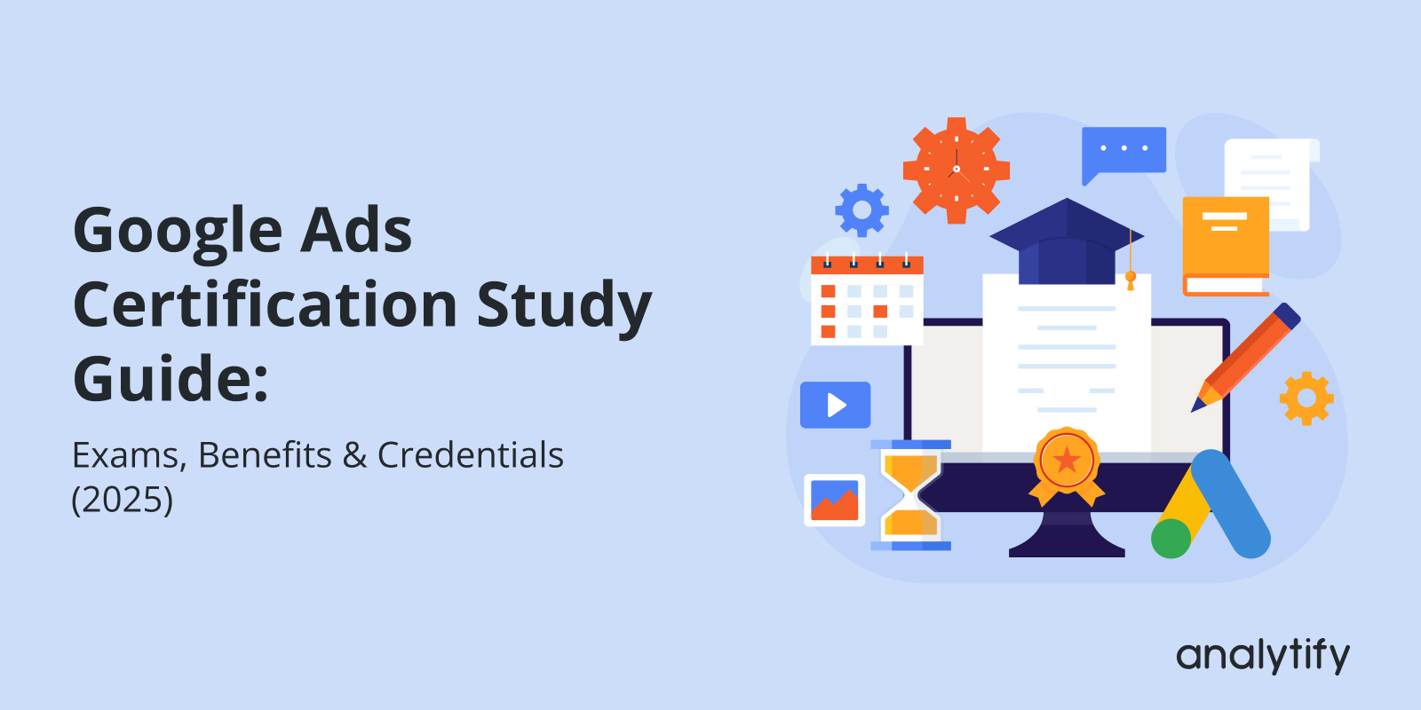 Google Ads Certification Study Guide (2025)