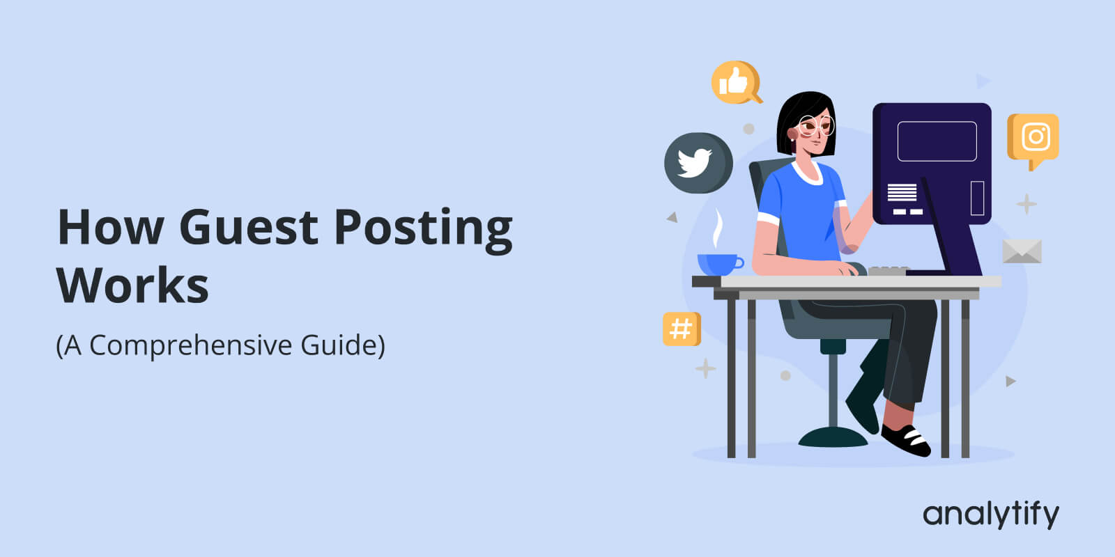 How Guest Posting Works A Comprehensive Guide