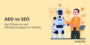 AEO vs SEO: Key Differences