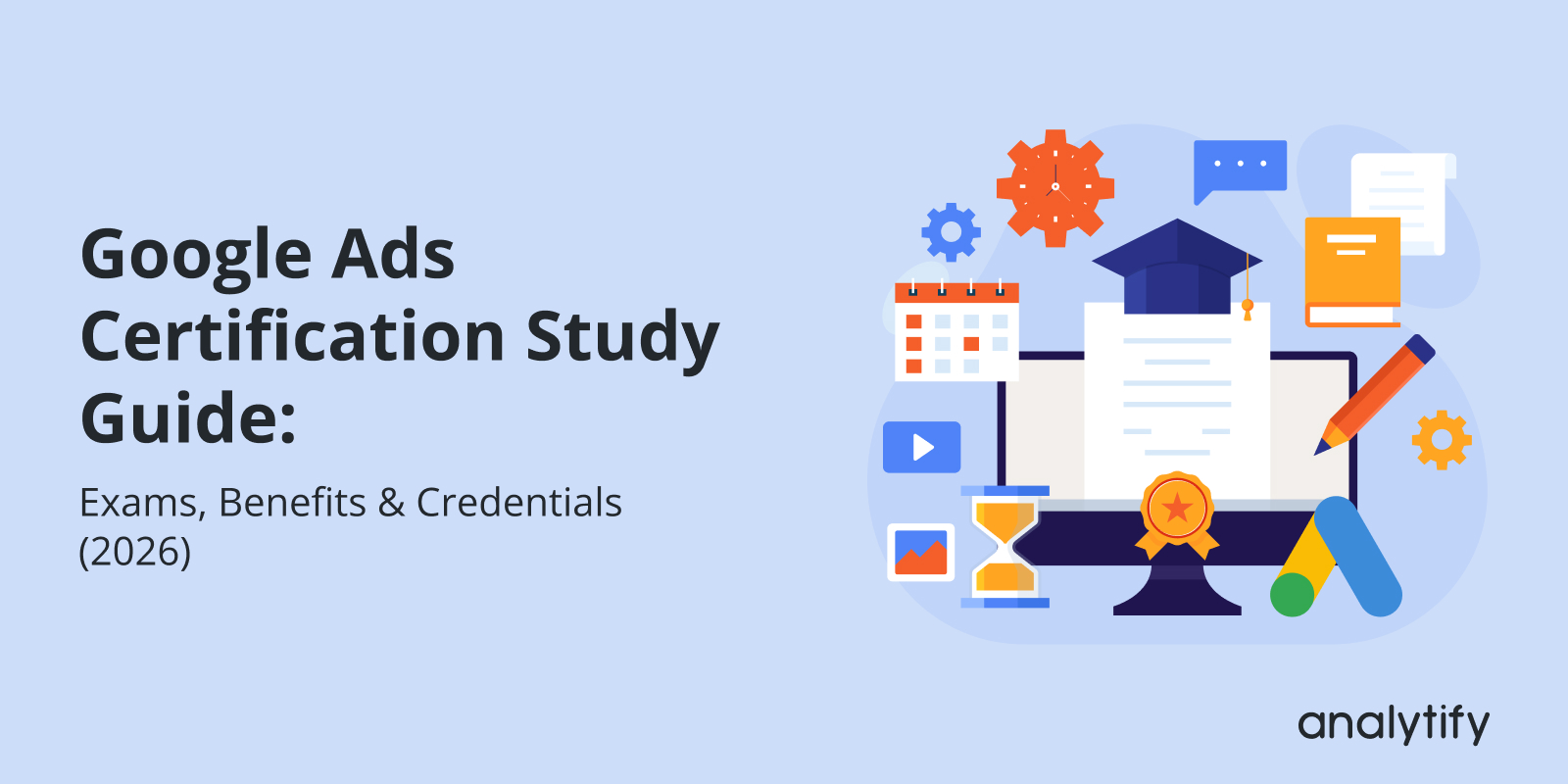 Google Ads Certification Study Guide (2026)