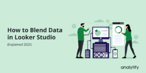 How to blend data in looker studio : explained 2025