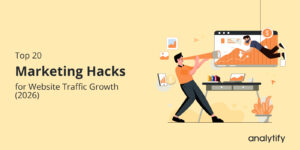 Top 20 Marketing Hacks for Website Traffic Growth (2026)