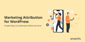 WordPress Marketing Attribution