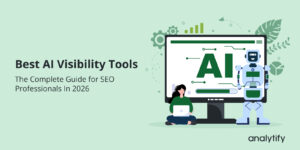 Best AI Visibility Tools: Complete Guide for SEO Professionals