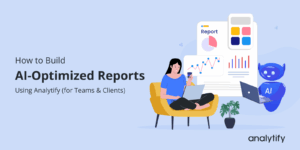 AI-Optimized Analytics Reports