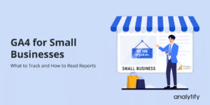 GA4 for Small Businesses