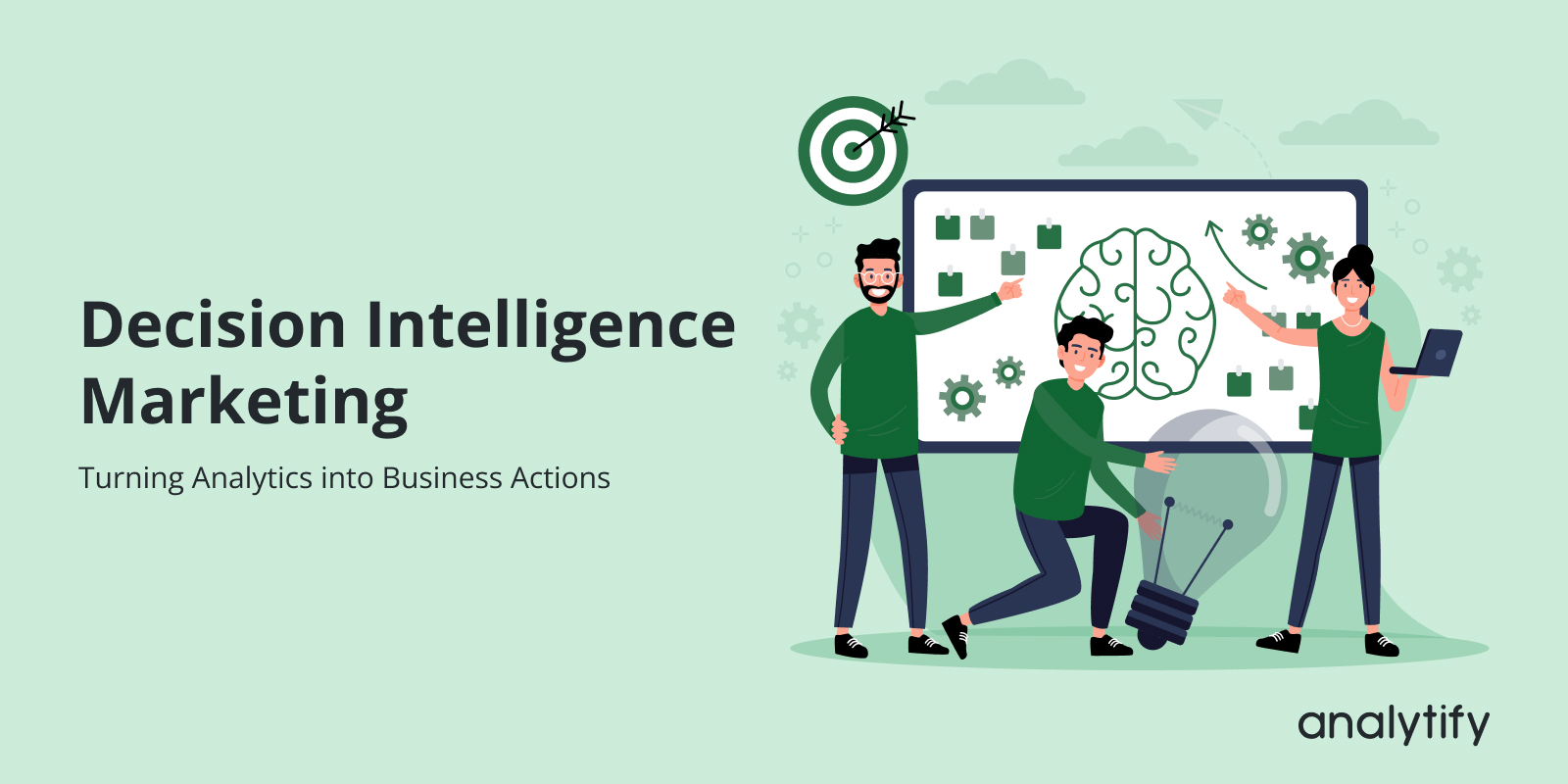 Decision intelligence marketing: turning analytics into data driven decisions