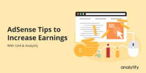 Adsense tips to increase earnings with ga4 analytify
