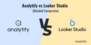 Analytify vs Looker Studio comparison