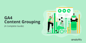 GA4 Content Grouping