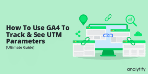 GA4 UTM parameters